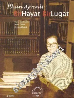 İlhan Ayverdi: Bir Hayat, Bir Lugat ( 80. Yaşına Armağan ) -