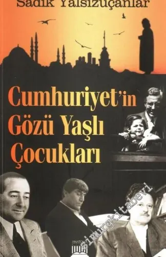 Cumhuriyet'in Gözü Yaşlı Çocukları -        2011
