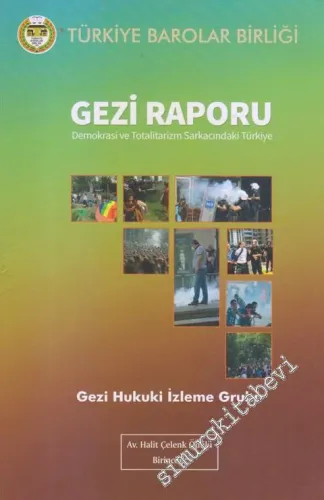 Gezi Raporu: Demokrasi ve Totalitarizm Sarkacındaki Türkiye -        2014
