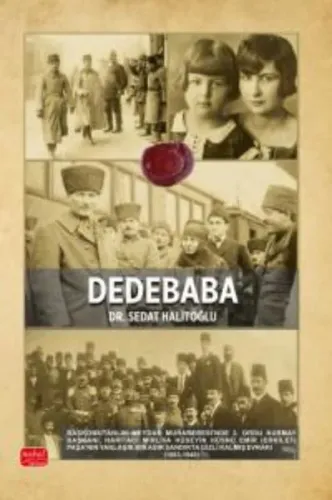 Dedebaba;Başkomutanlık Meydan Muharebesi’nde 2. Ordu Kurmay Başkanı, Haritacı Mirliva Hüseyin Hüsnü Emir (Erkilet) Paşa’nın Yaklaşık Bir Asır Sandıkta Gizli Kalmış Evrakı