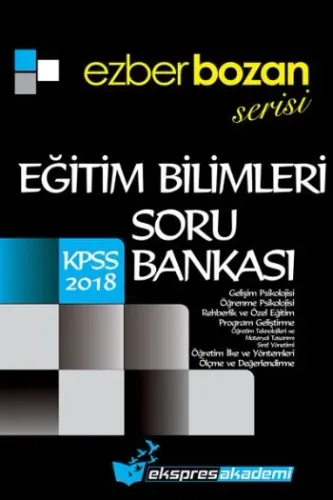 İADESİZ - Ekspres Akademi KPSS Ezber Bozan Eğitim BilimleriTamamı Çözümlü Soru Bankası 2018