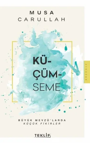 Küçümseme;Büyük Mevzu'larda Küçük Fikirler