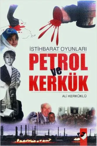 Petrol ve Kerkük; İstihbarat Oyunları