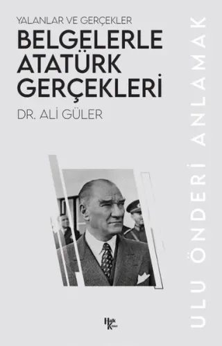 Belgelerle Atatürk Gerçekleri