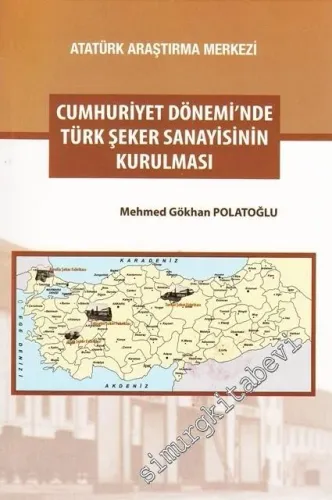 Cumhuriyet Dönemi'nde Türk Şeker Sanayisinin Kurulması -        2017