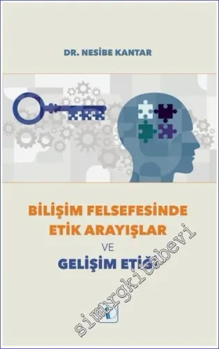 Bilişim Felsefesinde Etik Arayışlar ve Gelişim Etiği -        2022