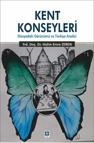 Kent Konseyleri-Dünyadaki Görünümü ve Türkiye Analizi