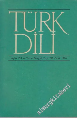 Türk Dili Aylık Dil ve Yazın Dergisi  - 292  XXXIII  26  Ocak