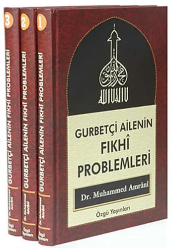 Gurbetçi Ailenin Fıkhi Problemleri ( 3 Cilt - 1. Hamur)
