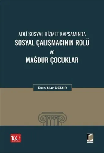 Adli Sosyal Hizmet Kapsamında Sosyal Çalışmacının Rolü ve Mağdur Çocuklar