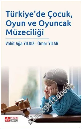 Türkiye'de Çocuk Oyun ve Oyuncak Müzeciliği -         2022
