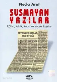 Susmayan Yazılar; Eğitim, Laiklik, Kadın ve Siyaset Üzerine