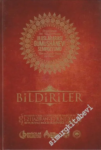 Doğumunun 200. Yılı Hatırasına Ahmed Ziyaüddin Gümüşhanevi Sempozyumu Bildiriler ( 1-2 Haziran 2013 ) CİLTLİ -