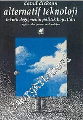 Alternatif Teknoloji: Teknik Değişmenin Politik Boyutları -        1992