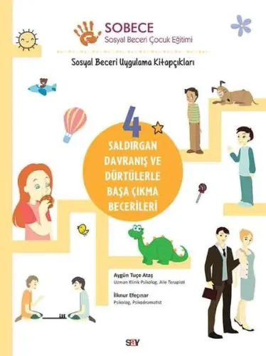 Sobece 4 Saldırgan Davranış ve Dürtülerle Başa Çıkma Becerileri; Sosyal Beceri Uygulama Kitapçıkları