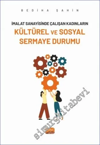 İmalat Sanayininde Çalışan Kadınların Kültürel ve Sosyal Sermaye Durumu -         2023