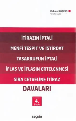 İtirazın İptali , Menfi Tespit ve İstirdat , Tasarrufun İptali , İflas ve İflasın Ertelenmesi , Sıra Cetveline İtiraz Davaları