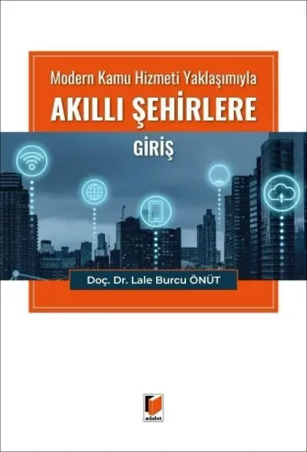 Modern Kamu Hizmeti Yaklaşımıyla Akıllı Şehirlere Giriş