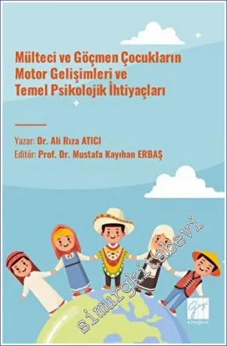Mülteci ve Göçmen Çocukların Motor Gelişimleri ve Temel Psikolojik İhtiyaçları -         2023