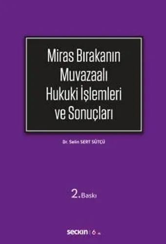 Miras Bırakanın Muvazaalı Hukuki İşlemleri ve Sonuçları