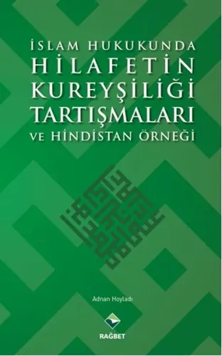İslam Hukukunda Hilafetin Kureyşiliği Tartışmaları ve Hindistan Örneği