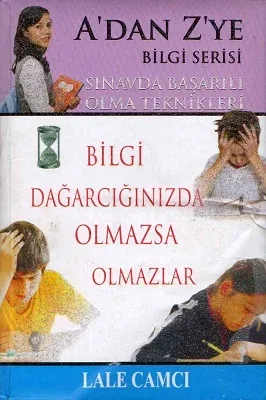 A'dan Z'ye Bilgi Serisi Sınavda Başarılı Olma Teknikleri