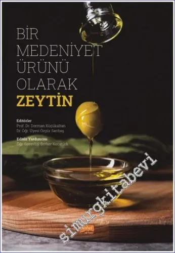 Bir Medeniyet Ürünü Olarak Zeytin - Kadim Kültür Değerlerimiz 1 -         2024