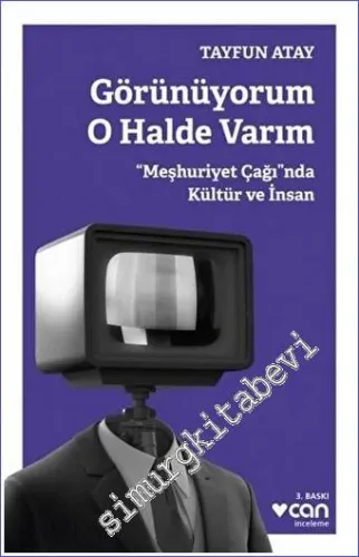 Görünüyorum O Halde Varım : Meşhuriyet Çağı'nda Kültür ve İnsan -         2021
