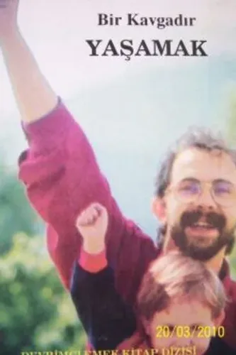 Bir Kavgadır Yaşamak