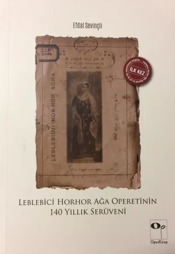Leblebici Horhor Ağa Operetinin 140 Yıllık Serüveni