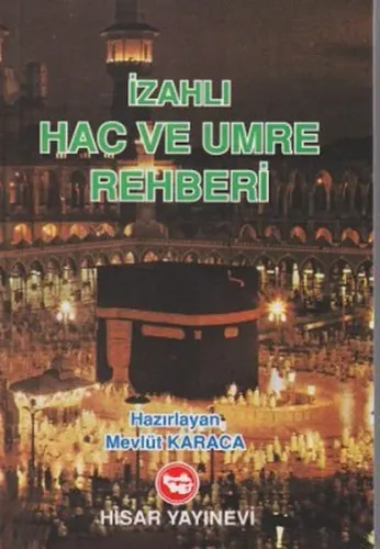 İzahlı Hac ve Umre Rehberi