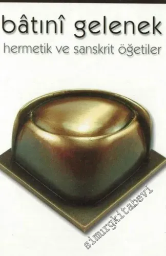 Batıni Gelenek: Hermetik ve Sanskrit Öğretiler -        2002