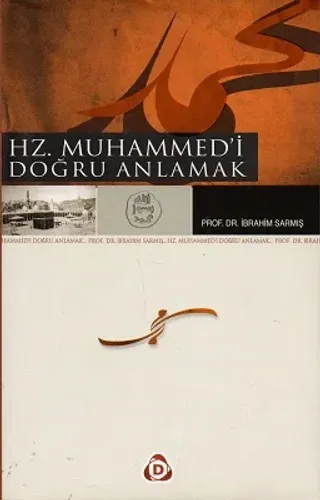 Hz. Muhammed'i Doğru Anlamak