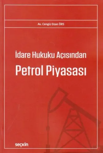 İdare Hukuku Açısından Petrol Piyasası