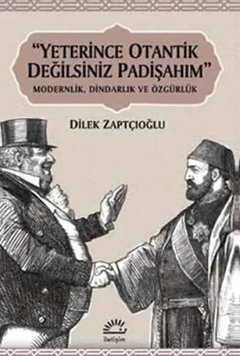 Yeterince Otantik Değilsiniz Padişahım