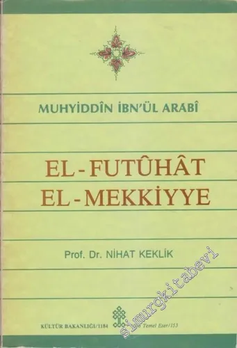 İbn'ül Arabi'nin Eserleri ve Kaynakları için Misdak Olarak: El - Futuhat El - Mekkiyye -        1990