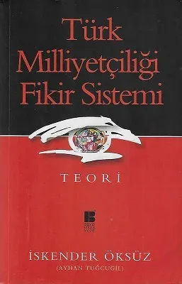Türk Milliyetçiliği Fikir Sistemi - Teori