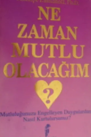 Ne Zaman Mutlu Olacağım