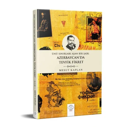 ÜNÜ SINIRLARI AŞAN BİR ŞAİR: AZERBAYCAN'DA TEVFİK FİKRET