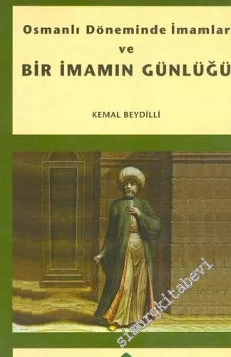 Osmanlı Döneminde İmamlar ve Bir İmamın Günlüğü -        2001