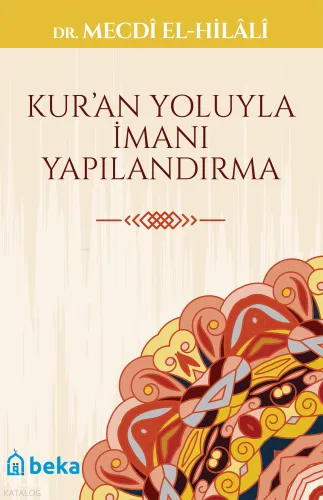Kur'an Yoluyla İmanı Yapılandırma - Beka Yayınları - Selam Kitap