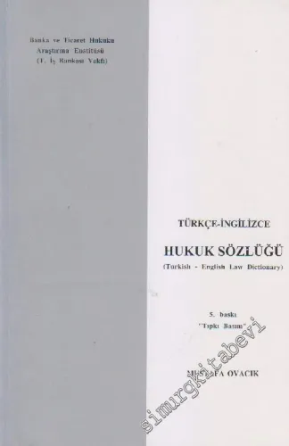 Türkçe - İngilizce Hukuk Sözlüğü = Turkish - English Law Dictionary -        2003