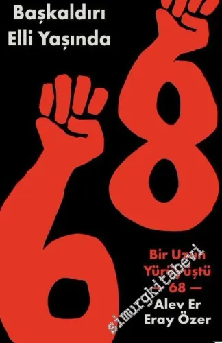 68: Başkaldırı 50 Yaşında - Bir Uzun Yürüyüştü 68 -        2018