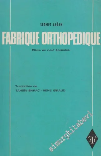 Fabrique Orthopedique ( Ayak Bacak Fabrikası ) - Pièce en Neuf Épisodes - Çevirmenden İMZALI -