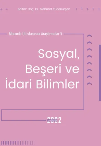 Sosyal Beşeri Ve İdari Bilimler Alanında Uluslararası Araştırmalar V (E-Kitap)