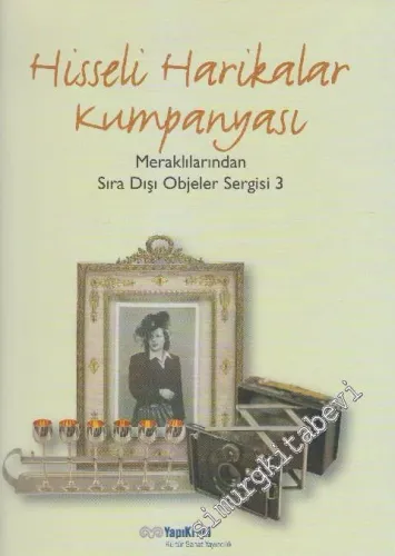 Hisseli Harikalar Kumpanyası 3: Meraklılarından Sıradışı Objeler Sergisi -