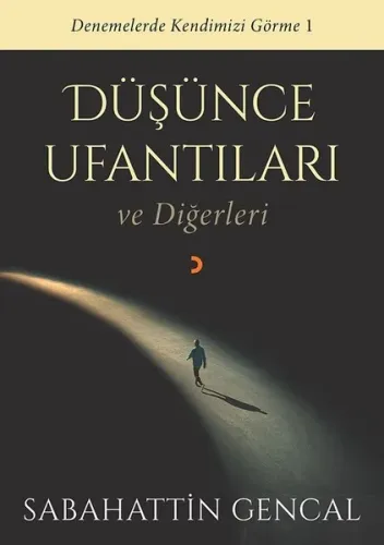 Düşünce Ufantıları ve Diğerleri; Denemelerde Kendimizi Görme 1