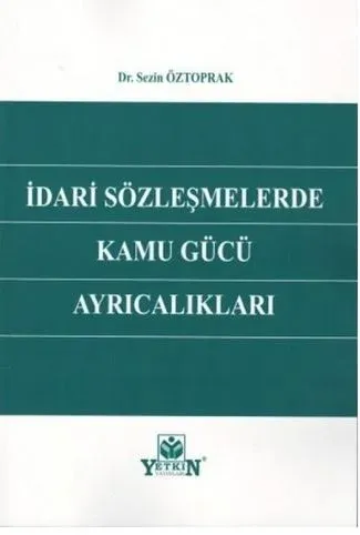 İdari Sözleşmelerde Kamu Gücü Ayrıcalıkları