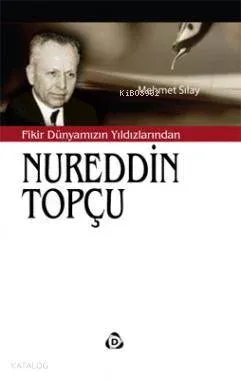 Fikir Dünyamızın Yıldızlarından Nureddin Topçu