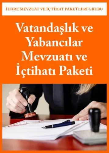 Vatandaşlık ve Yabancılar Mevzuatı ve İçtihatı Paketi